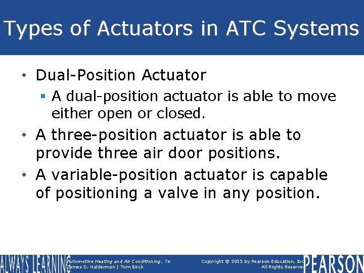 Types of Actuators in ATC Systems • Dual-Position Actuator § A dual-position actuator is