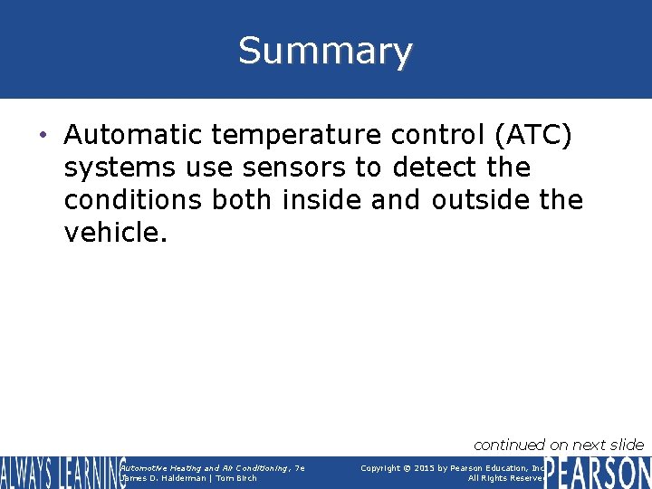 Summary • Automatic temperature control (ATC) systems use sensors to detect the conditions both