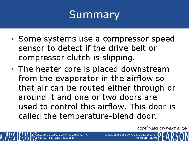 Summary • Some systems use a compressor speed sensor to detect if the drive