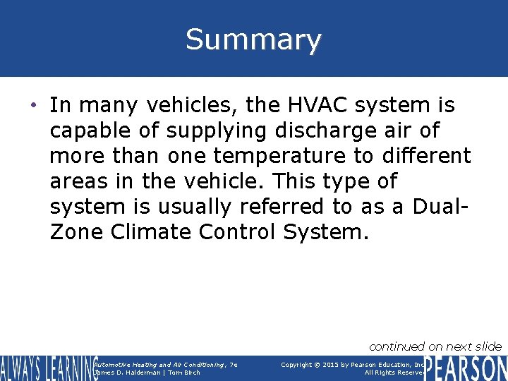 Summary • In many vehicles, the HVAC system is capable of supplying discharge air