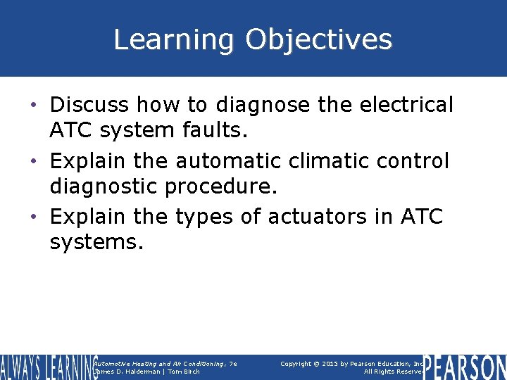 Learning Objectives • Discuss how to diagnose the electrical ATC system faults. • Explain