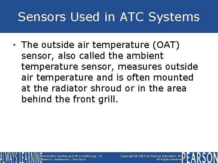 Sensors Used in ATC Systems • The outside air temperature (OAT) sensor, also called