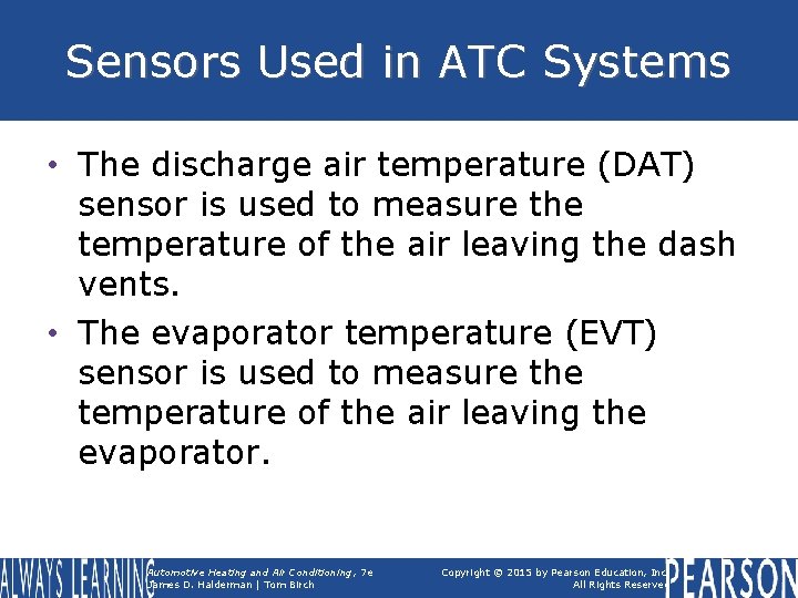 Sensors Used in ATC Systems • The discharge air temperature (DAT) sensor is used