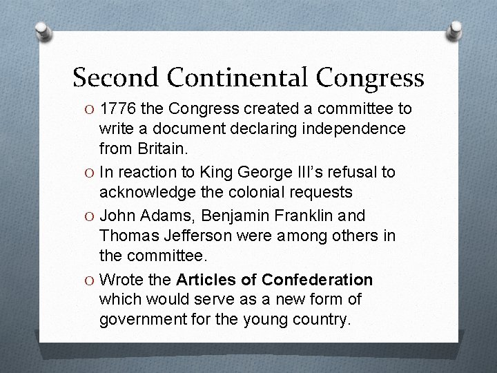Second Continental Congress O 1776 the Congress created a committee to write a document
