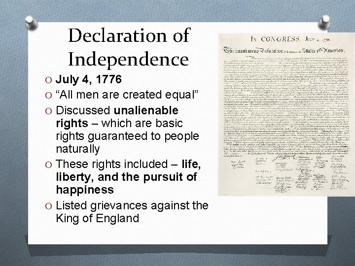 Declaration of Independence O July 4, 1776 O “All men are created equal” O