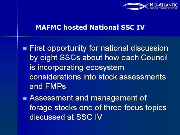 MAFMC hosted National SSC IV First opportunity for national discussion by eight SSCs about