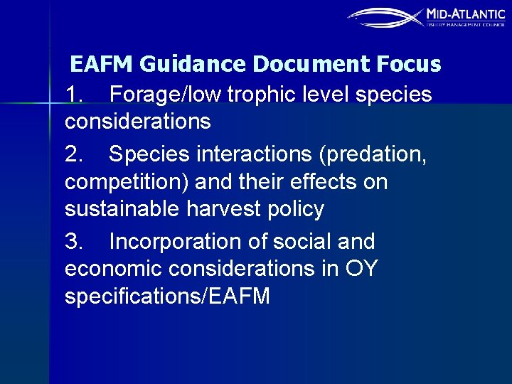 EAFM Guidance Document Focus 1. Forage/low trophic level species considerations 2. Species interactions (predation,