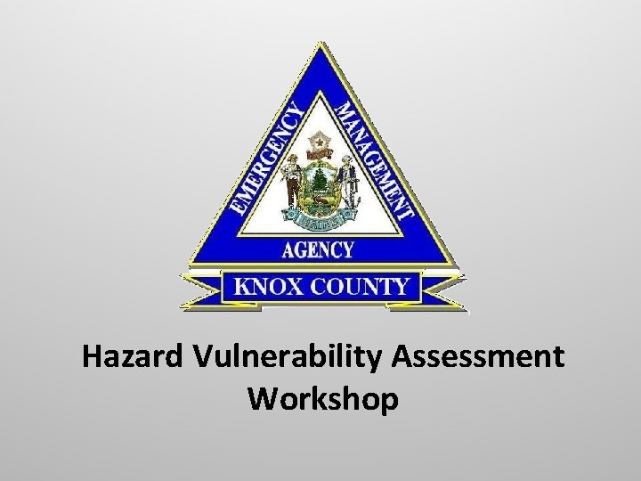 Hazard Vulnerability Assessment Workshop 