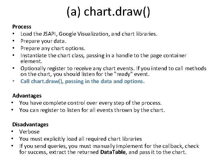 (a) chart. draw() Process • Load the JSAPI, Google Visualization, and chart libraries. •