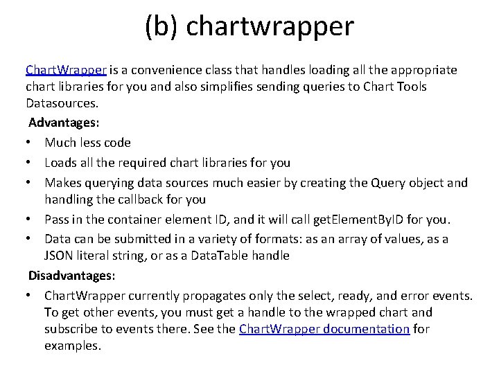 (b) chartwrapper Chart. Wrapper is a convenience class that handles loading all the appropriate