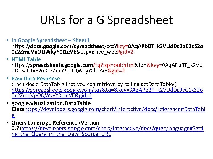 URLs for a G Spreadsheet • In Google Spreadsheet – Sheet 3 https: //docs.