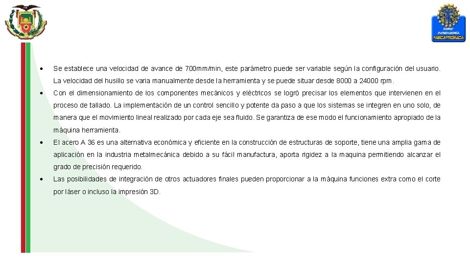  Se establece una velocidad de avance de 700 mm/min, este parámetro puede ser