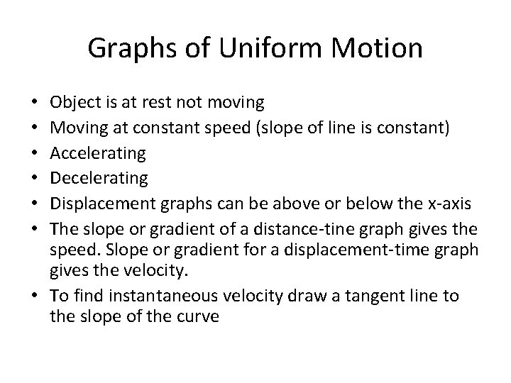 Graphs of Uniform Motion Object is at rest not moving Moving at constant speed