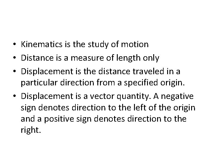  • Kinematics is the study of motion • Distance is a measure of