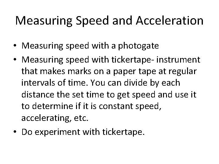 Measuring Speed and Acceleration • Measuring speed with a photogate • Measuring speed with