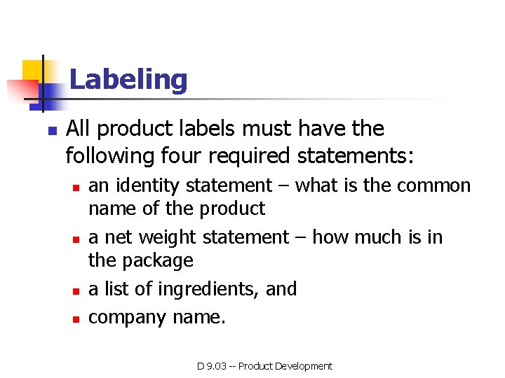 Labeling n All product labels must have the following four required statements: n n Labeling n All product labels must have the following four required statements: n n
