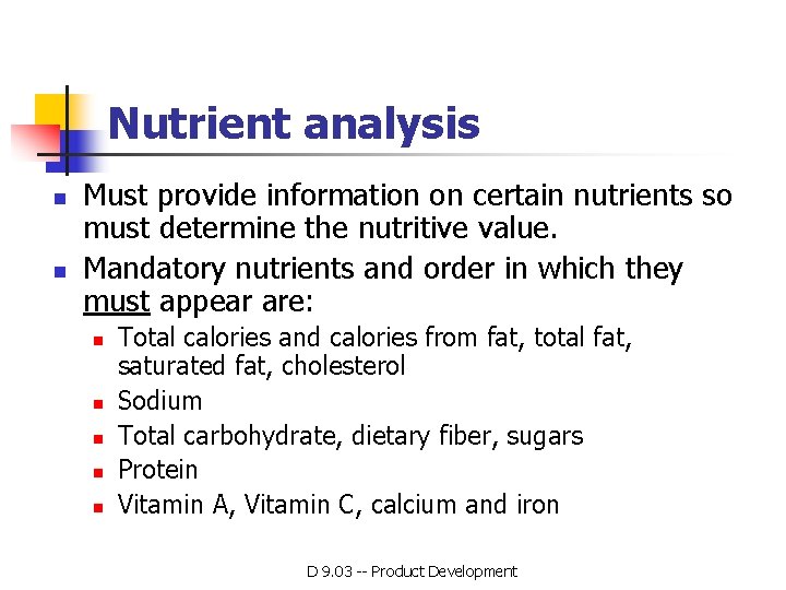 Nutrient analysis n n Must provide information on certain nutrients so must determine the Nutrient analysis n n Must provide information on certain nutrients so must determine the