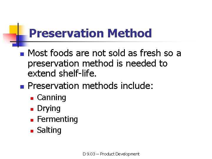 Preservation Method n n Most foods are not sold as fresh so a preservation Preservation Method n n Most foods are not sold as fresh so a preservation