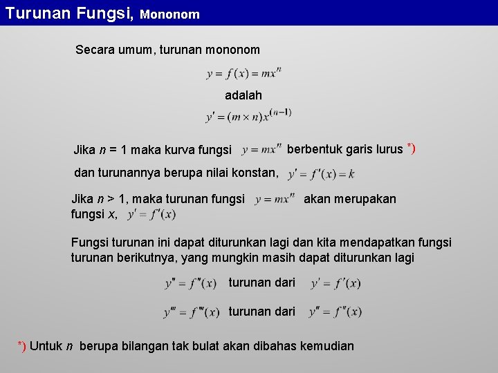 Turunan Fungsi, Mononom Secara umum, turunan mononom adalah Jika n = 1 maka kurva