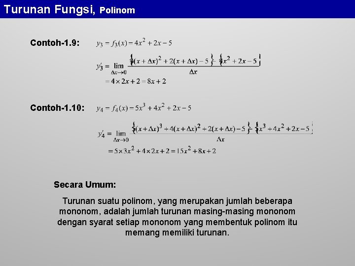 Turunan Fungsi, Polinom Contoh-1. 9: Contoh-1. 10: Secara Umum: Turunan suatu polinom, yang merupakan Turunan Fungsi, Polinom Contoh-1. 9: Contoh-1. 10: Secara Umum: Turunan suatu polinom, yang merupakan