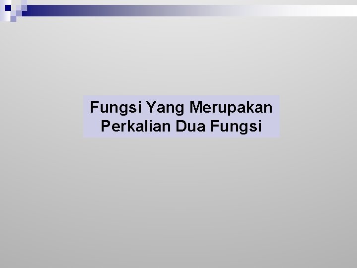 Fungsi Yang Merupakan Perkalian Dua Fungsi Fungsi Yang Merupakan Perkalian Dua Fungsi