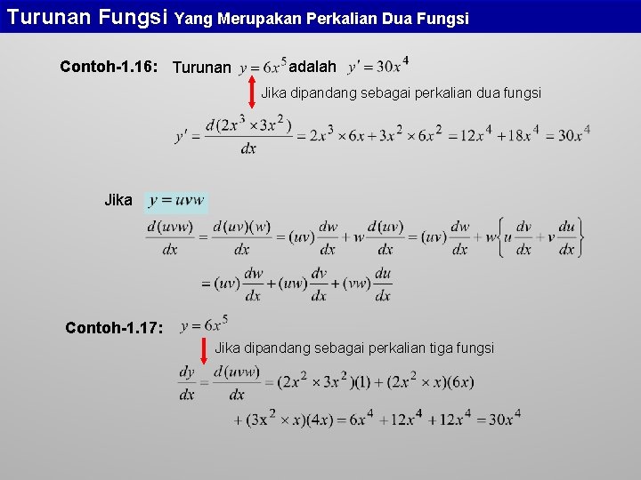 Turunan Fungsi Yang Merupakan Perkalian Dua Fungsi Contoh-1. 16: Turunan adalah Jika dipandang sebagai Turunan Fungsi Yang Merupakan Perkalian Dua Fungsi Contoh-1. 16: Turunan adalah Jika dipandang sebagai