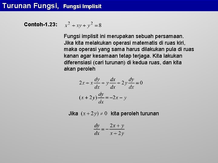 Turunan Fungsi, Fungsi Implisit Contoh-1. 23: Fungsi implisit ini merupakan sebuah persamaan. Jika kita