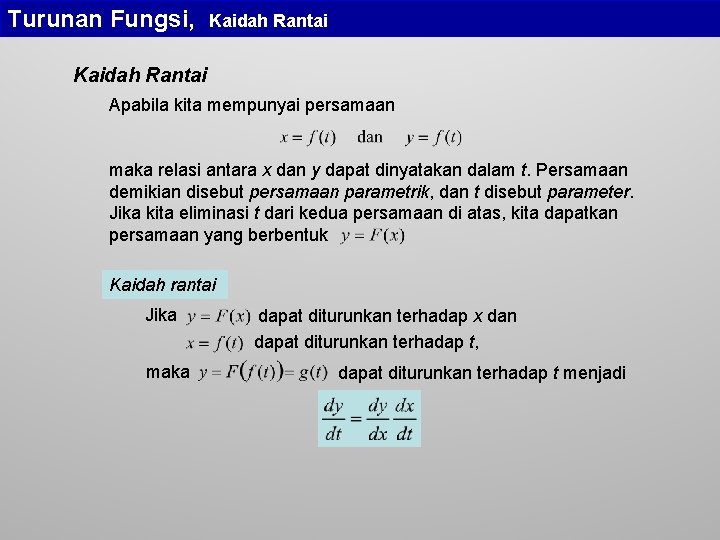 Turunan Fungsi, Kaidah Rantai Apabila kita mempunyai persamaan maka relasi antara x dan y