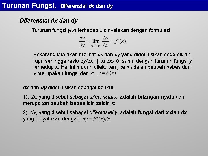 Turunan Fungsi, Diferensial dx dan dy Turunan fungsi y(x) terhadap x dinyatakan dengan formulasi