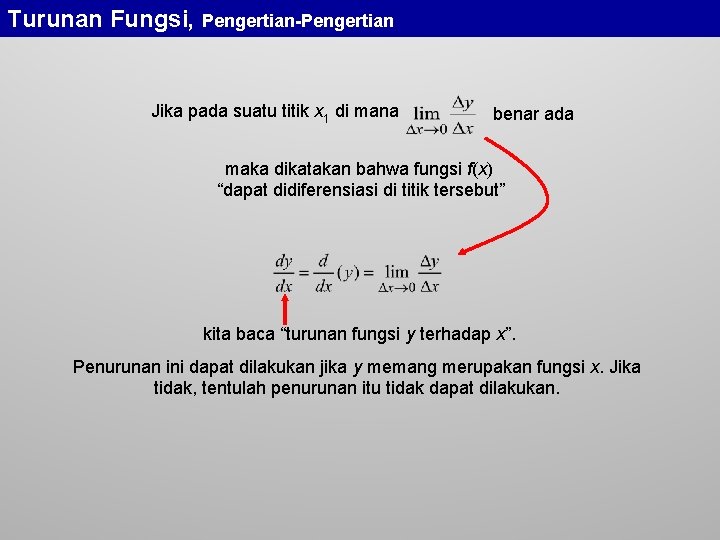 Turunan Fungsi, Pengertian-Pengertian Jika pada suatu titik x 1 di mana benar ada maka