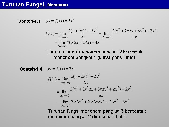 Turunan Fungsi, Mononom Contoh-1. 3 Turunan fungsi mononom pangkat 2 berbentuk mononom pangkat 1 Turunan Fungsi, Mononom Contoh-1. 3 Turunan fungsi mononom pangkat 2 berbentuk mononom pangkat 1