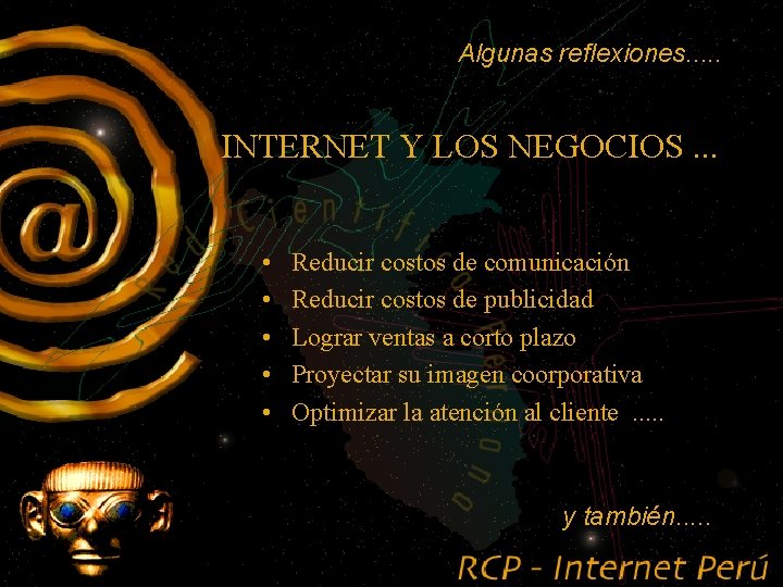 Algunas reflexiones. . . INTERNET Y LOS NEGOCIOS. . . • • • Reducir