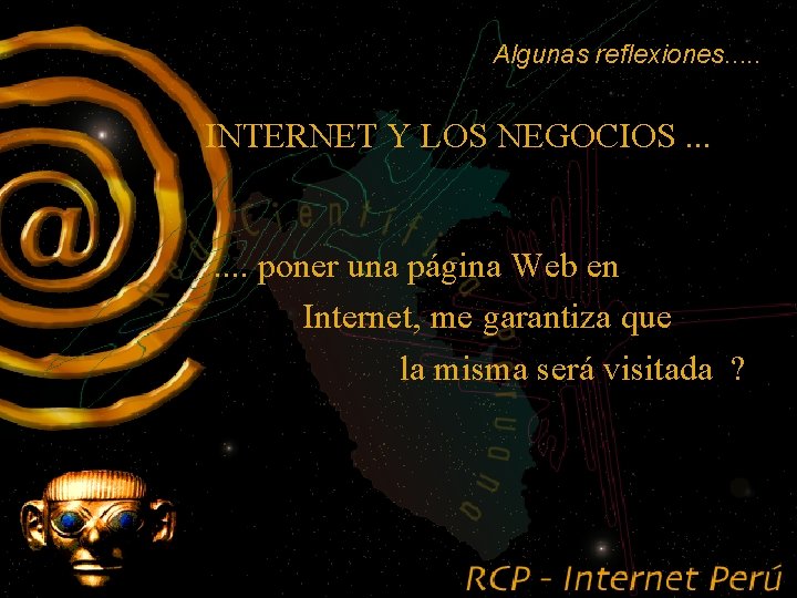 Algunas reflexiones. . . INTERNET Y LOS NEGOCIOS. . . . poner una página