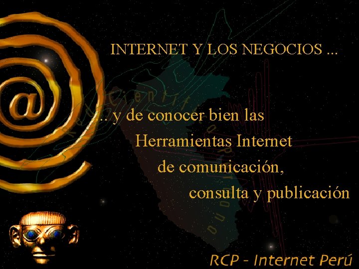 INTERNET Y LOS NEGOCIOS. . . . y de conocer bien las Herramientas Internet