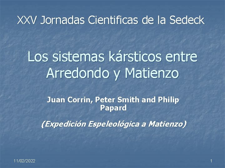 XXV Jornadas Cientificas de la Sedeck Los sistemas kársticos entre Arredondo y Matienzo Juan