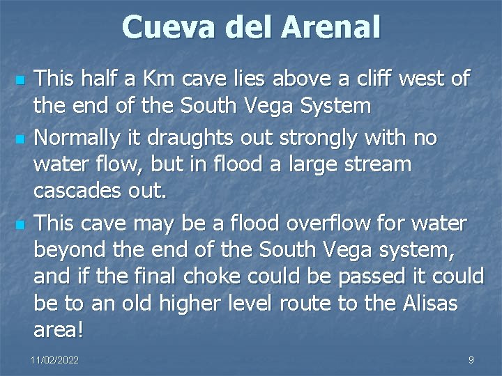 Cueva del Arenal n n n This half a Km cave lies above a