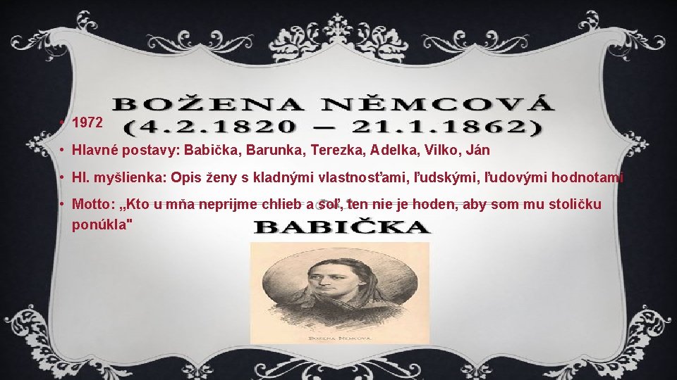  • 1972 • Hlavné postavy: Babička, Barunka, Terezka, Adelka, Vilko, Ján • Hl.