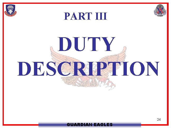 PART III DUTY DESCRIPTION GUARDIAN EAGLES 24 