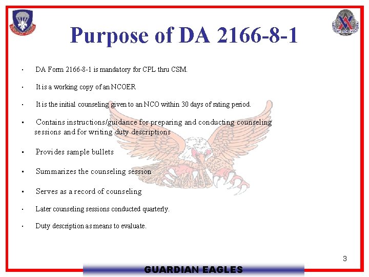 Purpose of DA 2166 -8 -1 • DA Form 2166 -8 -1 is mandatory