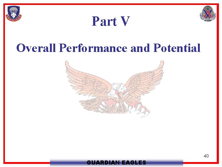 Part V Overall Performance and Potential GUARDIAN EAGLES 40 