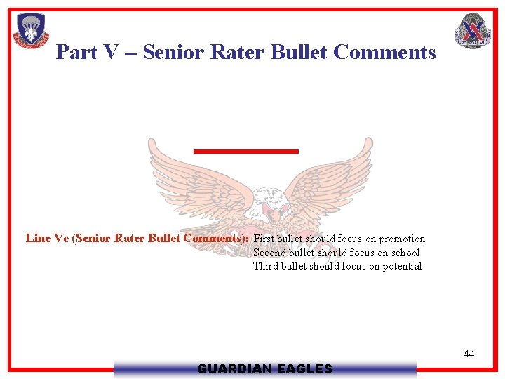 Part V – Senior Rater Bullet Comments Line Ve (Senior Rater Bullet Comments): First