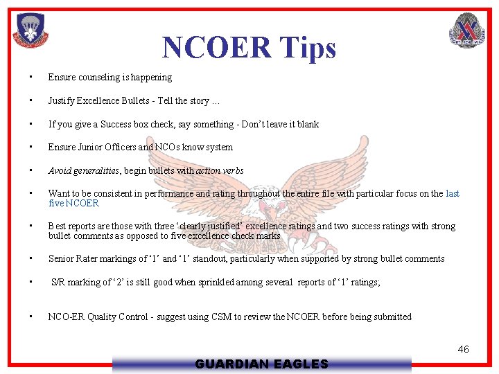 NCOER Tips • Ensure counseling is happening • Justify Excellence Bullets - Tell the