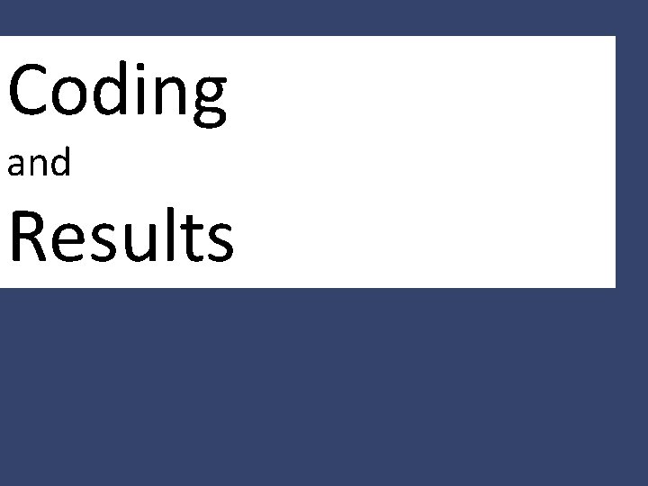 Coding and Results 