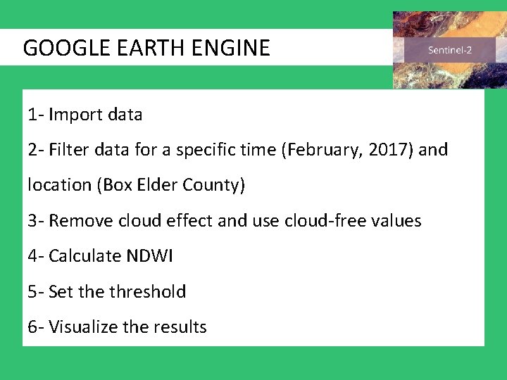 GOOGLE EARTH ENGINE 1 - Import data 2 - Filter data for a specific