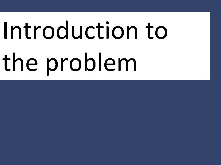 Introduction to the problem 