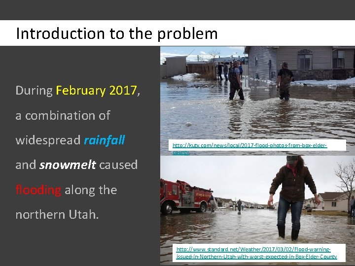 Introduction to the problem During February 2017, a combination of widespread rainfall http: //kutv.