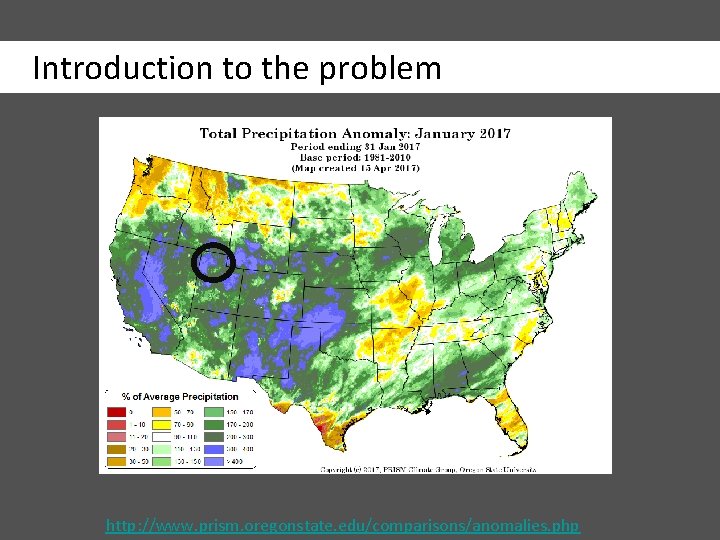 Introduction to the problem http: //www. prism. oregonstate. edu/comparisons/anomalies. php 