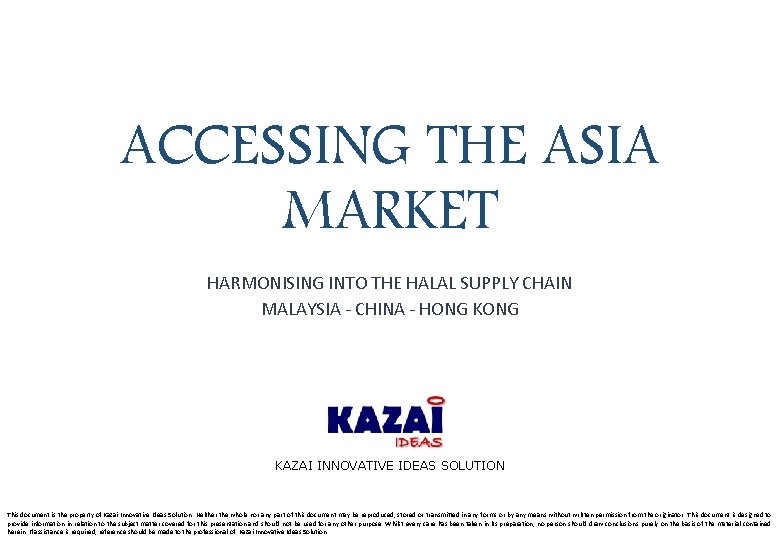 ACCESSING THE ASIA MARKET HARMONISING INTO THE HALAL SUPPLY CHAIN MALAYSIA - CHINA -