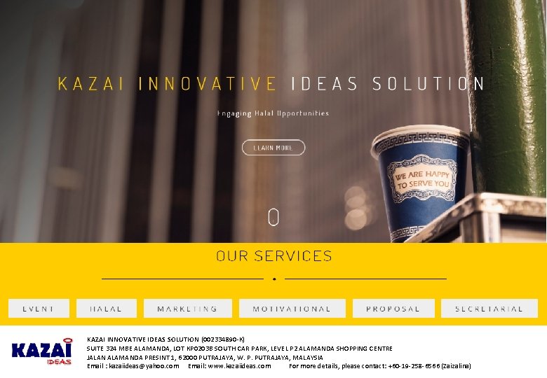 Engaging HALAL Opportunities KAZAI INNOVATIVE IDEAS SOLUTION (002334890 -K) SUITE 324 MBE ALAMANDA, LOT