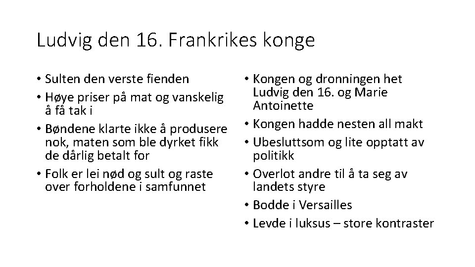 Ludvig den 16. Frankrikes konge • Sulten den verste fienden • Høye priser på